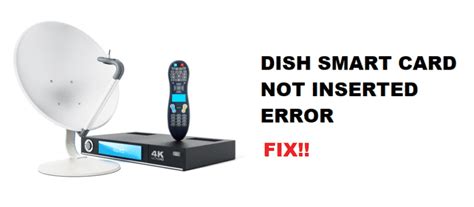 dish network smart card not inserted|Troubleshooting Dish Smart Card Issue.